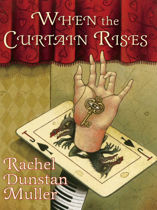 Title details for When the Curtain Rises by Rachel Dunstan Muller - Available